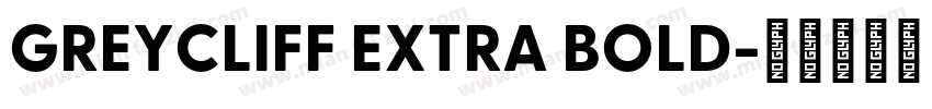 GREYCLIFF EXTRA BOLD字体转换